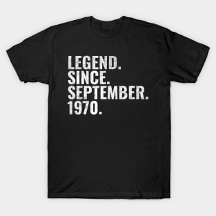 Legend since September 1970 Birthday Shirt Happy Birthday Shirts T-Shirt